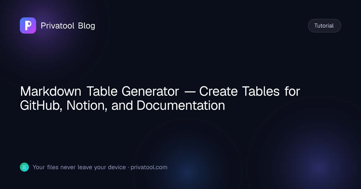 Markdown Table Generator Guide — Visual Editor | Privatool
