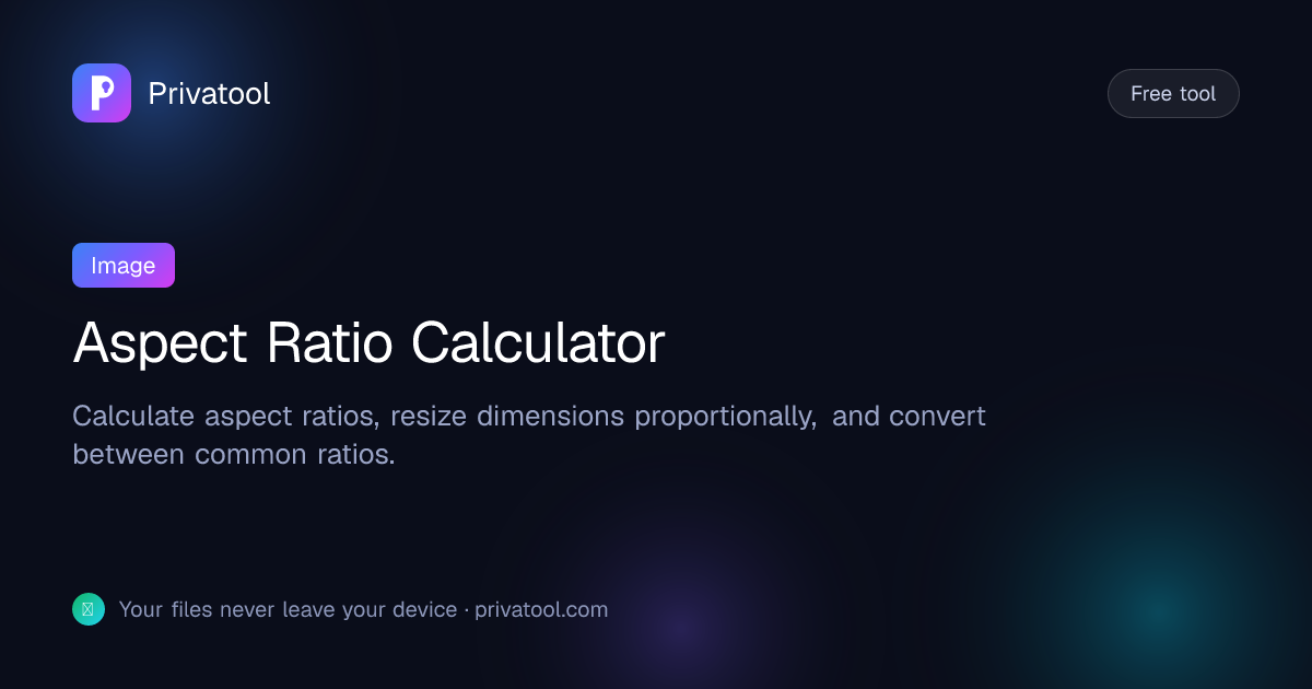 Aspect Ratio Calculator — Free Online | Privatool